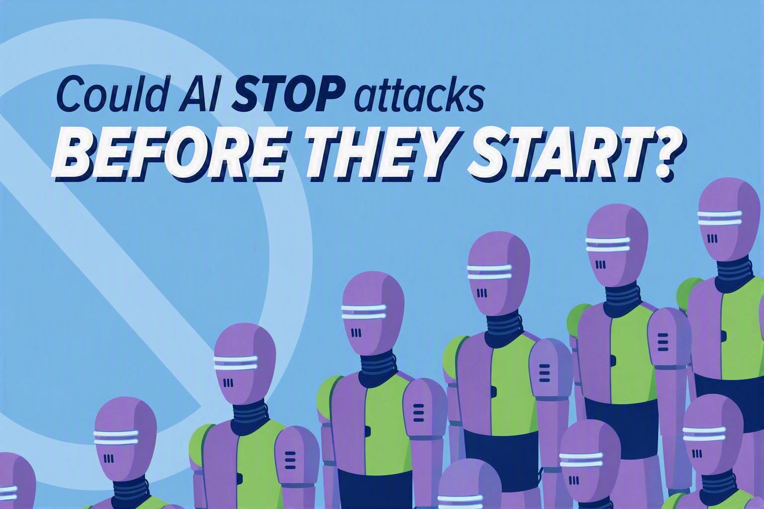 Illustration of robots that represent AI agents used to stop cyber attacks for businesses. The title reads "Could AI stop attacks before they start?"